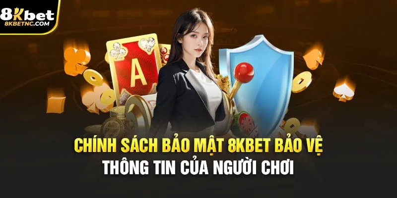 Bảo mật thông tin của người chơi 8KBET
