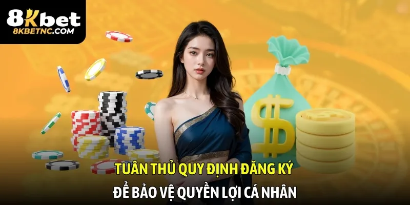 Tuân thủ quy định đăng ký để bảo vệ quyền lợi cá nhân